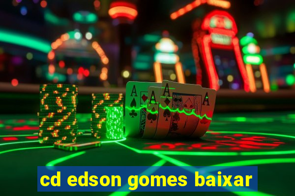 cd edson gomes baixar